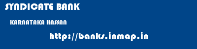 SYNDICATE BANK  KARNATAKA HASSAN    banks information 
